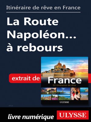 cover image of Itinéraire de rêve en France--La Route Napoléon... à rebours